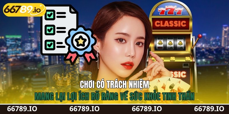 Chơi có trách nhiệm mang lại lợi ích rõ ràng về sức khỏe tinh thần Chơi có trách nhiệm mang lại lợi ích rõ ràng về sức khỏe tinh thần